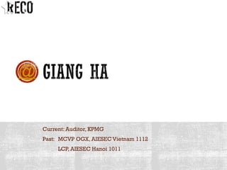 Current: Auditor, KPMG
Past: MCVP OGX, AIESEC Vietnam 1112
LCP, AIESEC Hanoi 1011
@
 