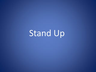 Stand Up
 