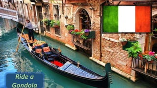 • italia
Ride a
Gondola
 