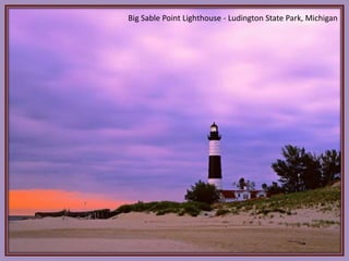  Big Sable Point Lighthouse - Ludington State Park, Michigan