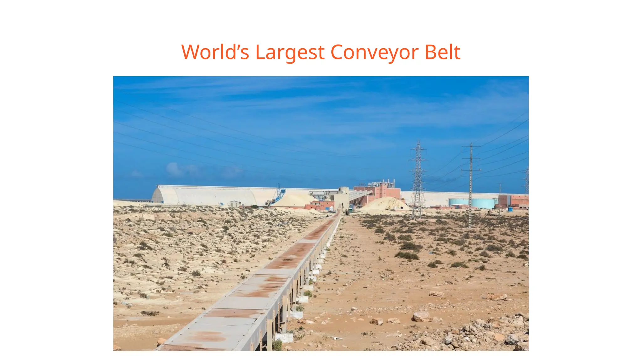 World’s Largest Conveyor Belt
 