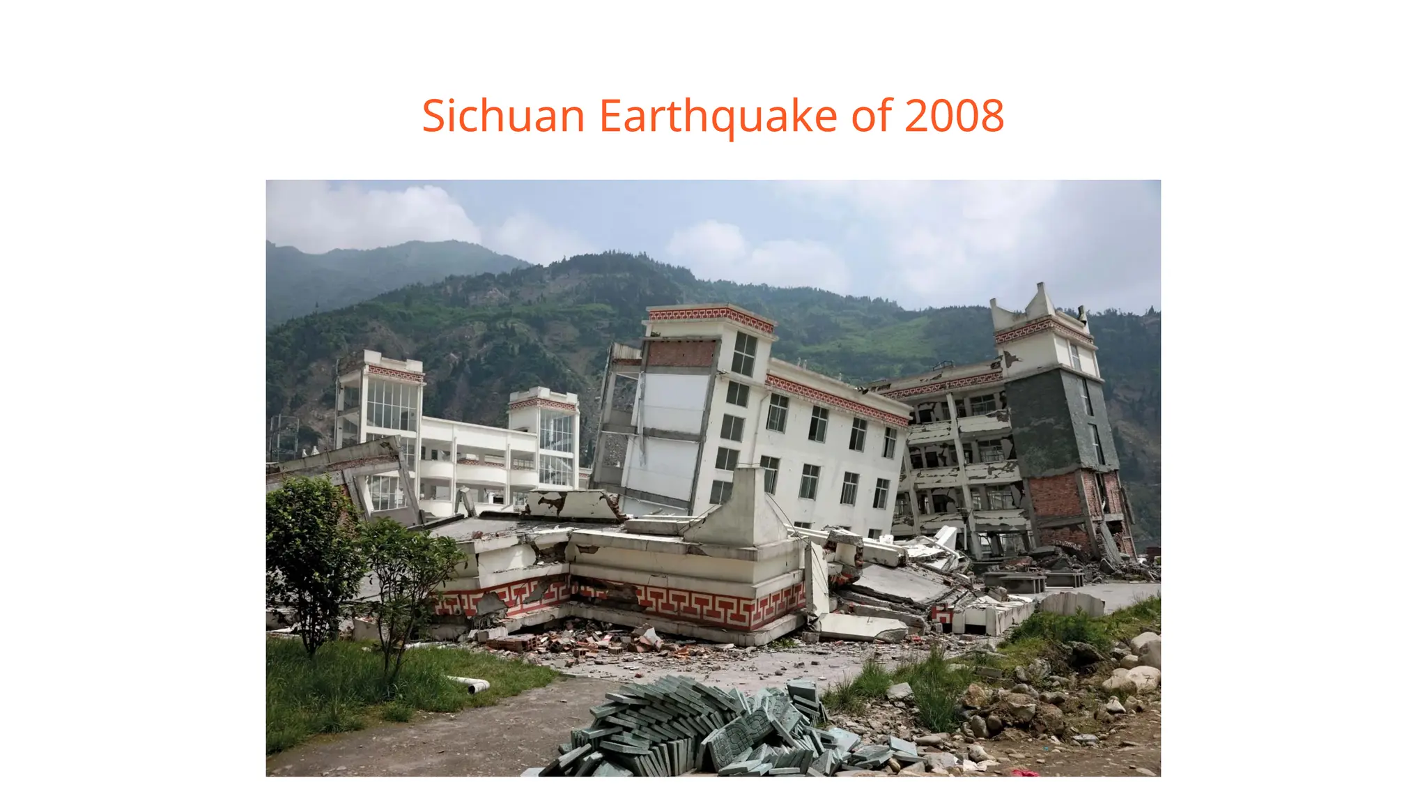 Sichuan Earthquake of 2008
 