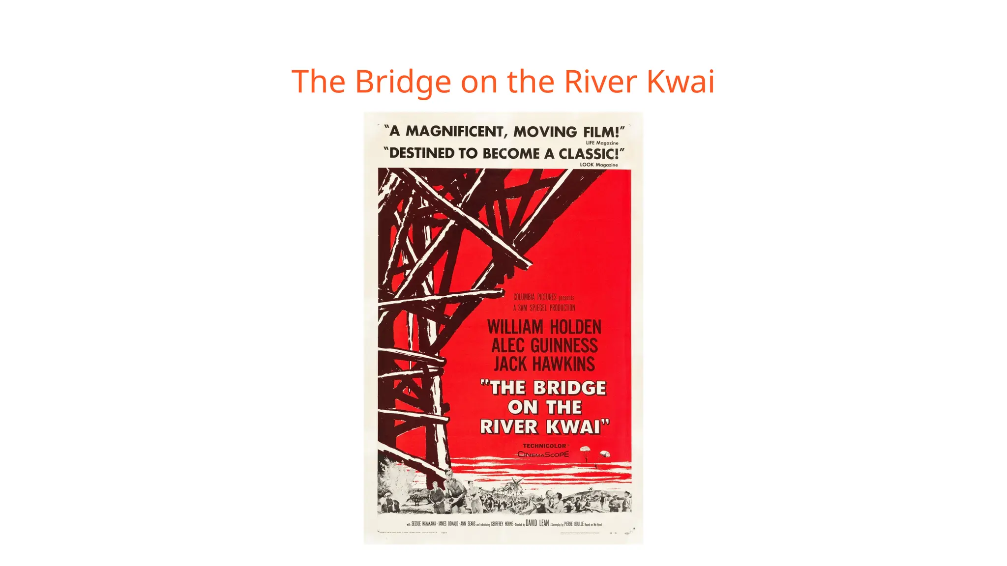 The Bridge on the River Kwai
 
