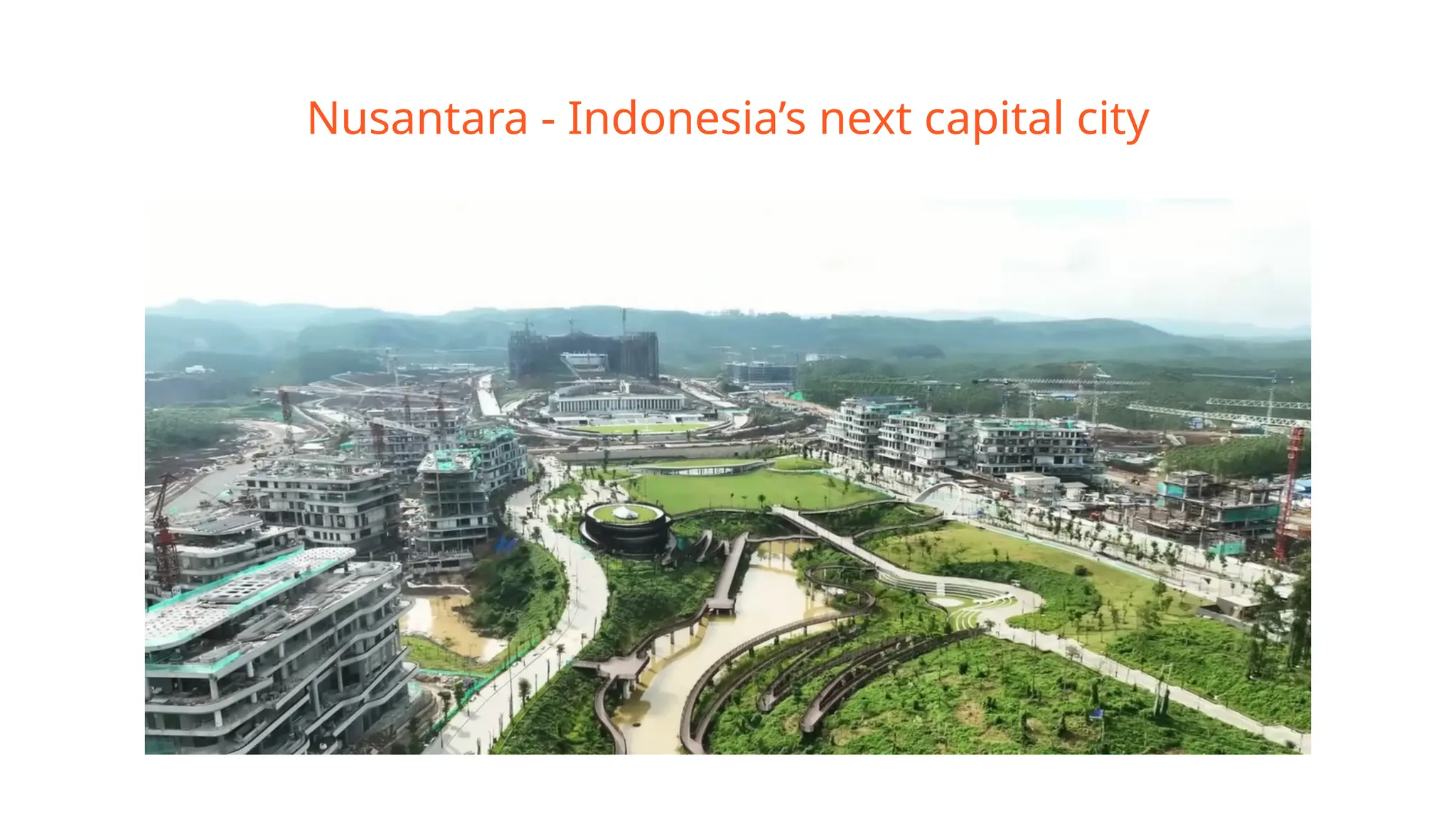 Nusantara - Indonesia’s next capital city
 