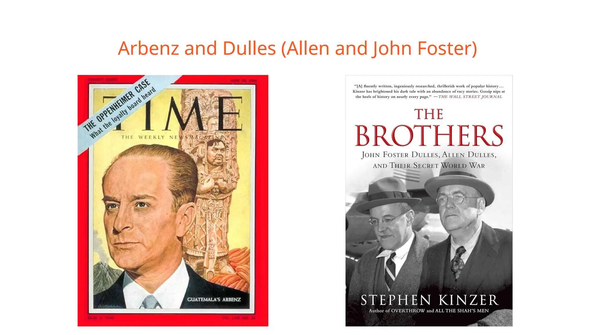 Arbenz and Dulles (Allen and John Foster)
 
