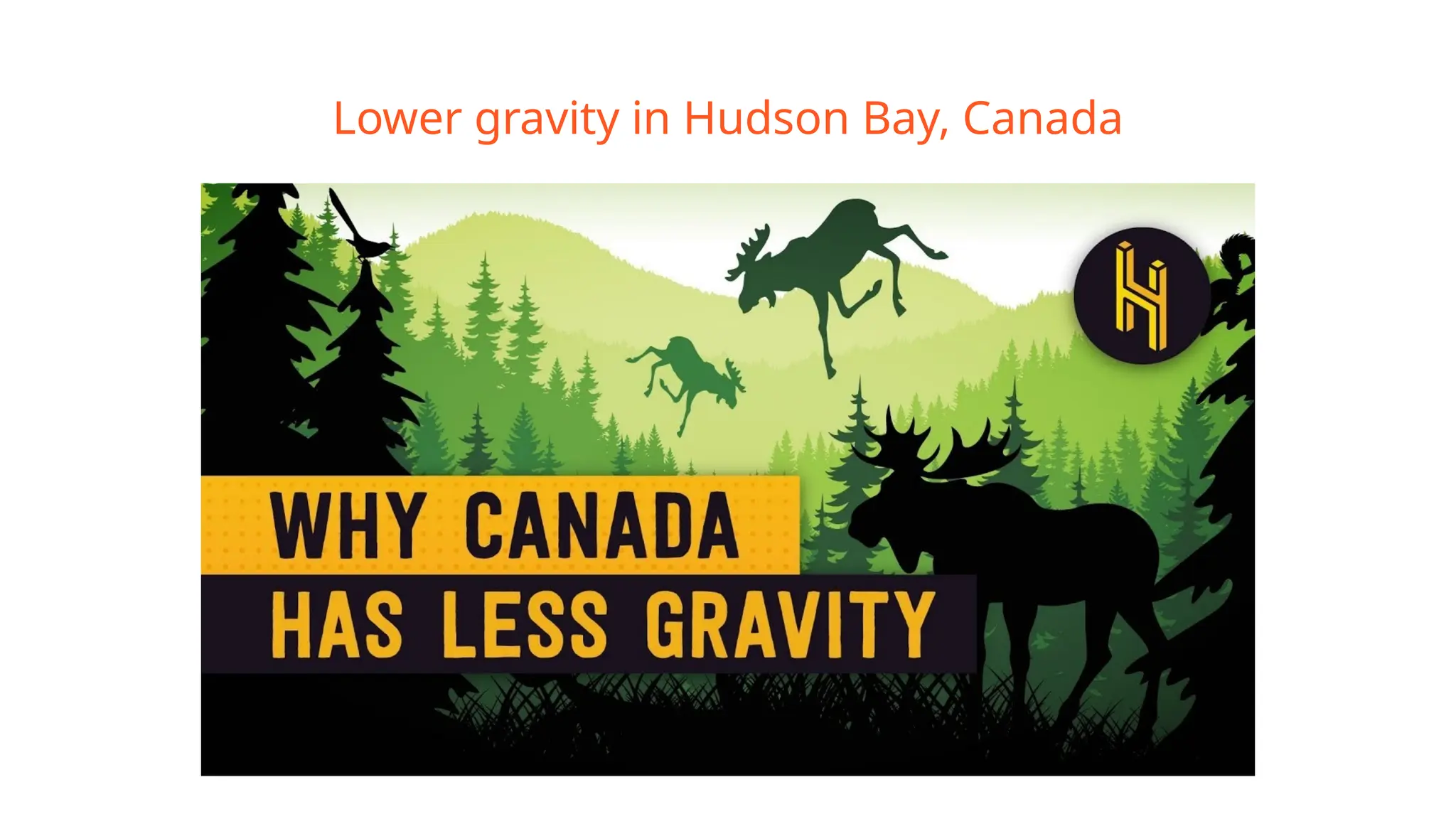 Lower gravity in Hudson Bay, Canada
 