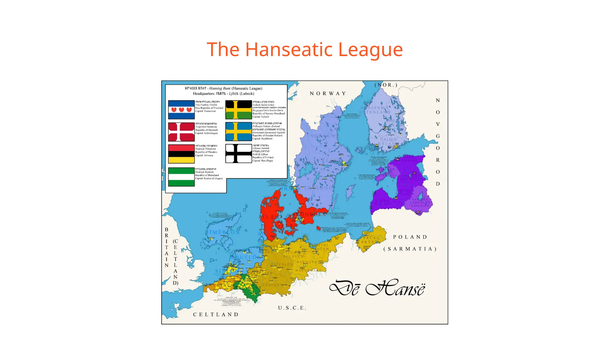 The Hanseatic League
 