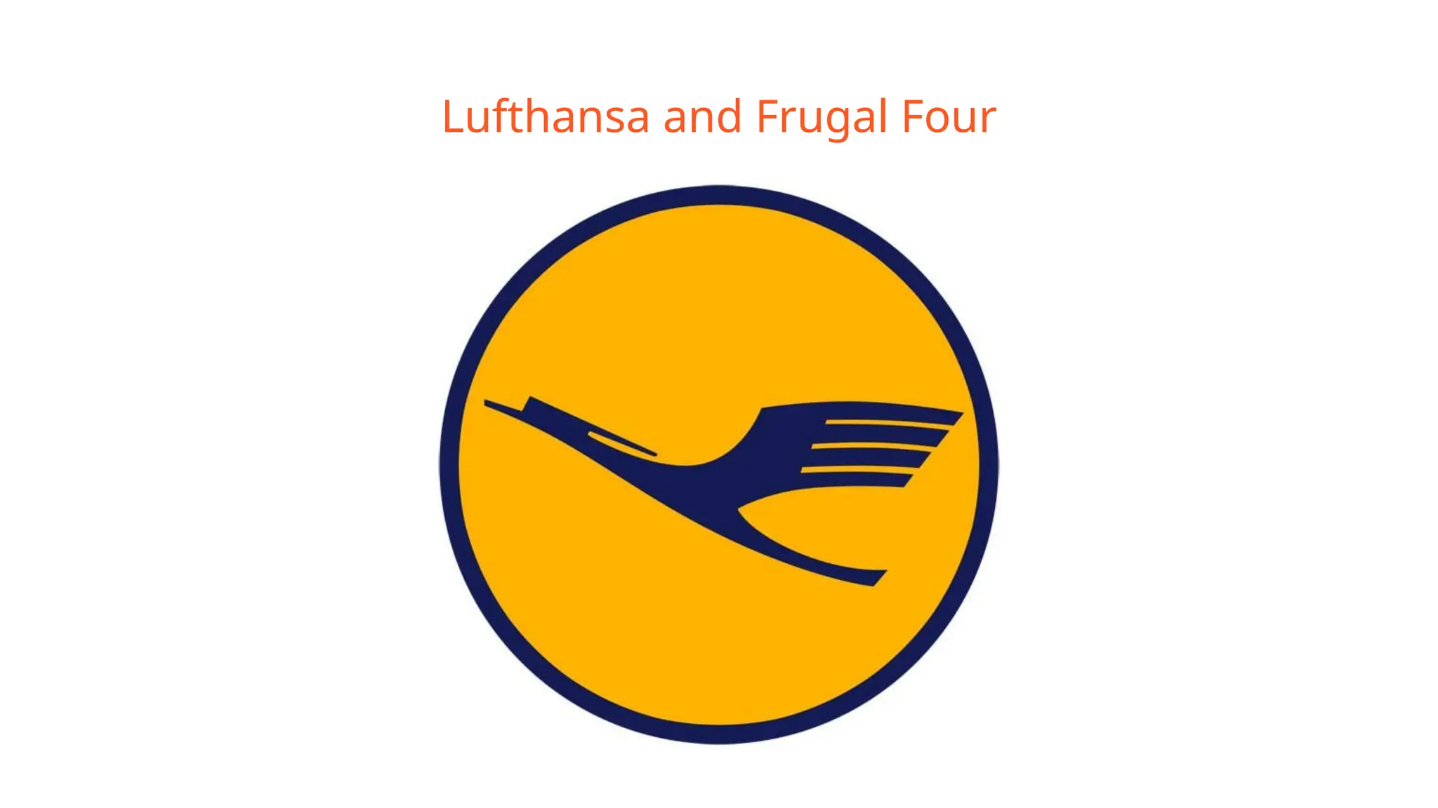 Lufthansa and Frugal Four
 