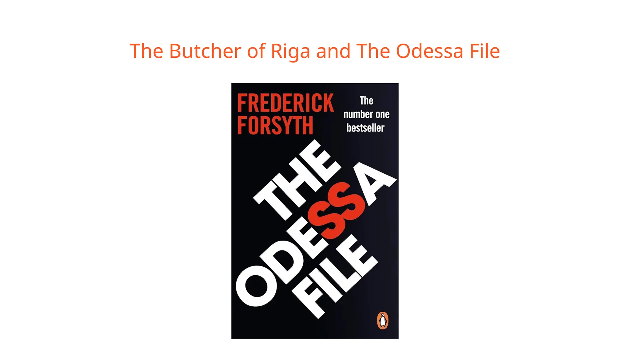The Butcher of Riga and The Odessa File
 