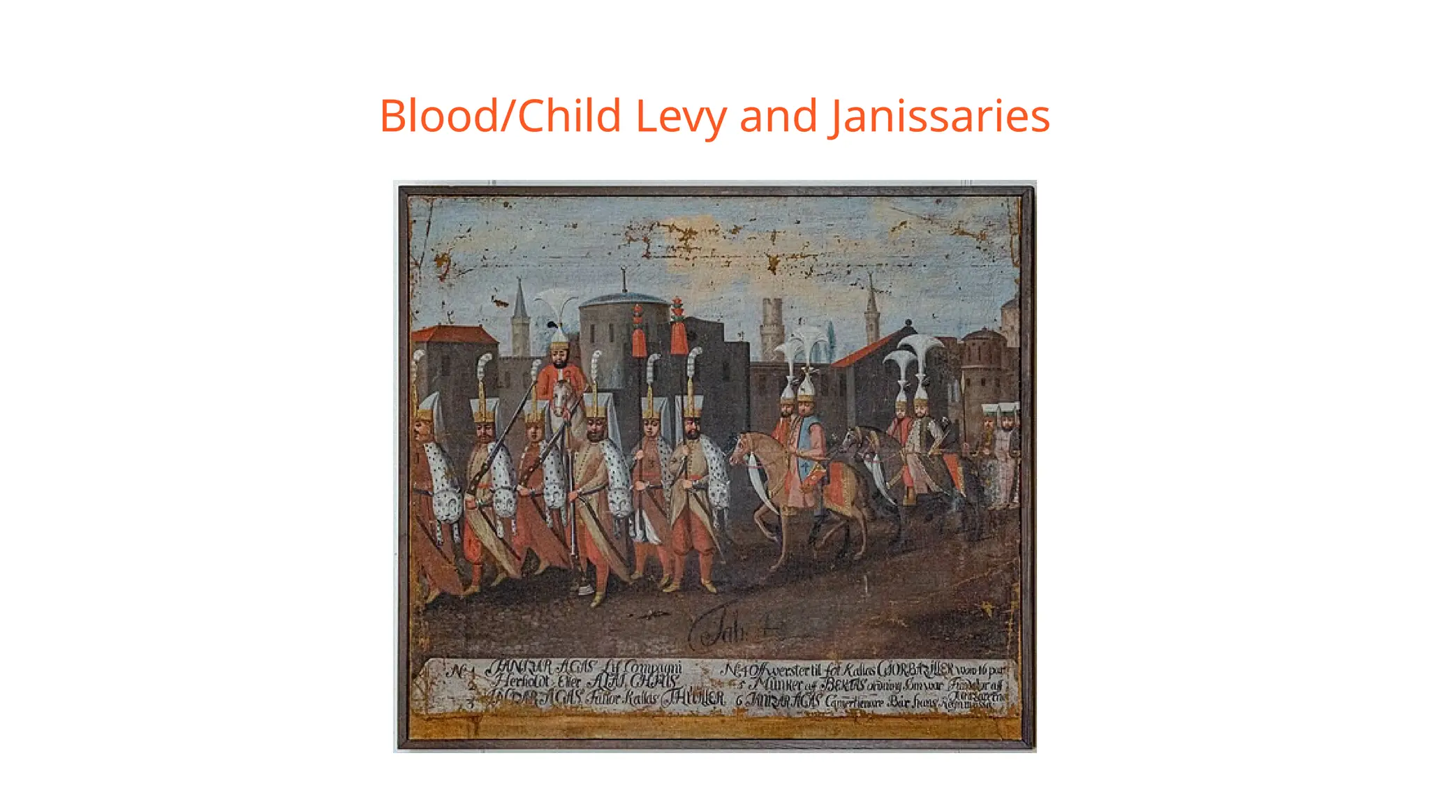 Blood/Child Levy and Janissaries
 