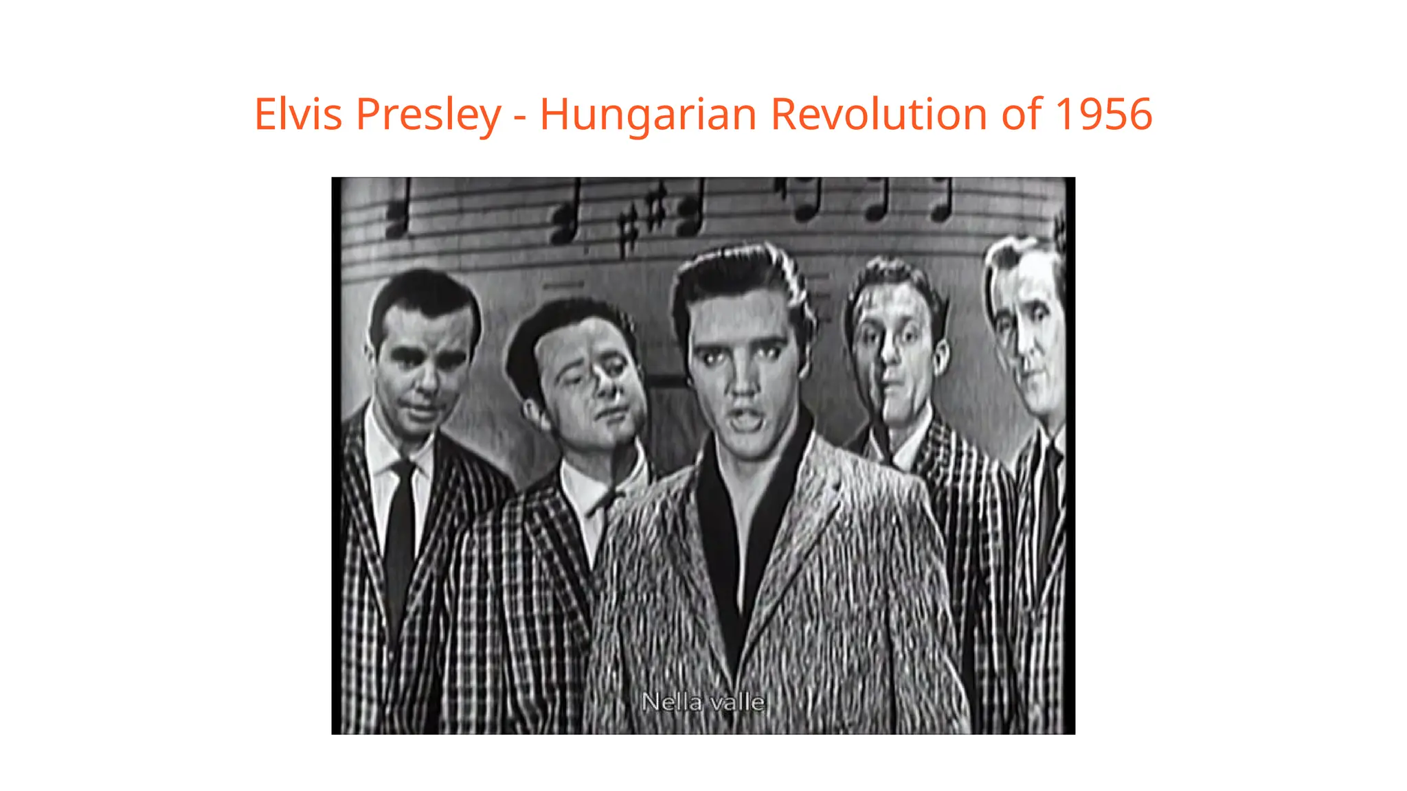 Elvis Presley - Hungarian Revolution of 1956
 