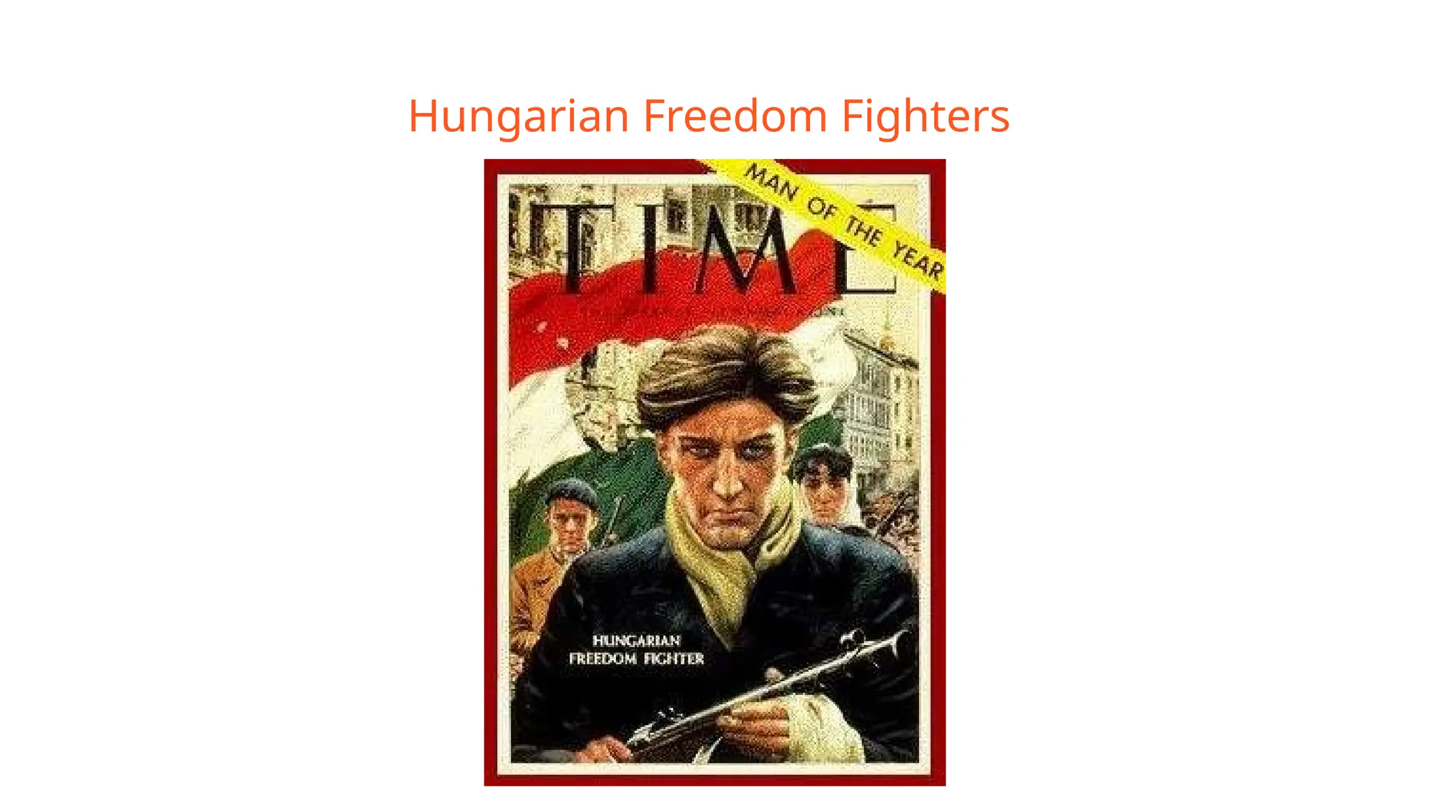 Hungarian Freedom Fighters
 