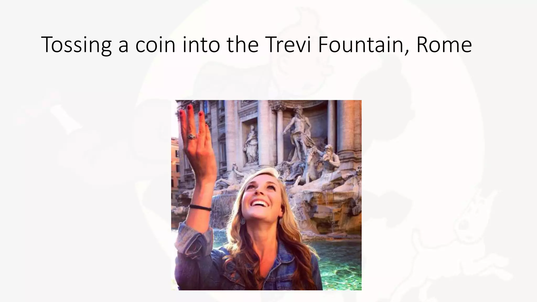 Tossing a coin into the Trevi Fountain, Rome
 