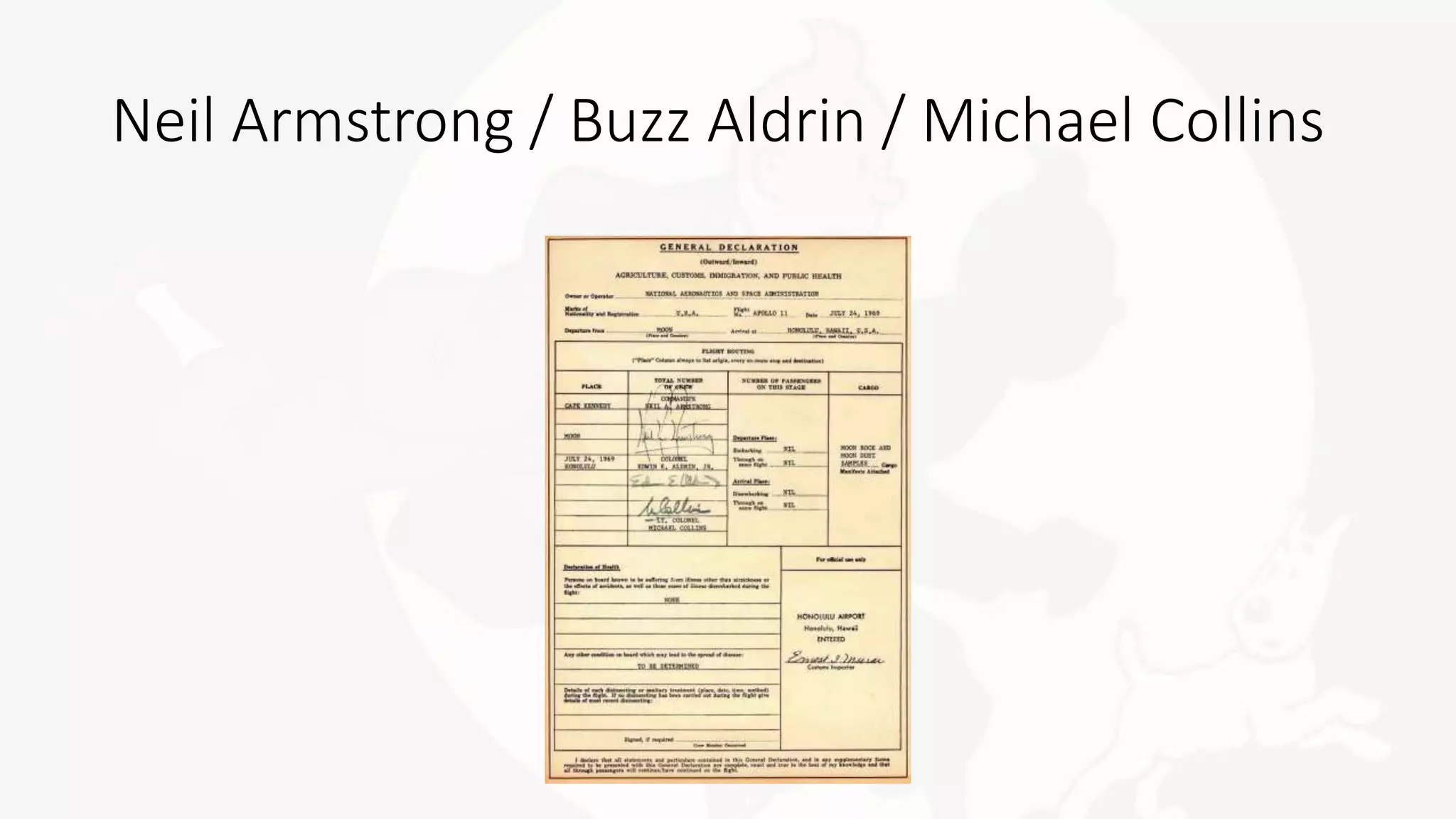 Neil Armstrong / Buzz Aldrin / Michael Collins
 