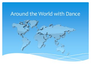 Around the World with Dance
 