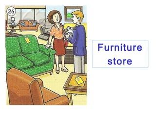 Furniture
store