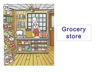 Grocery
store