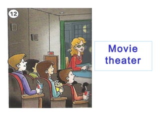 Movie
theater