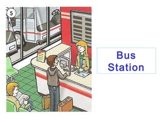 Bus
Station