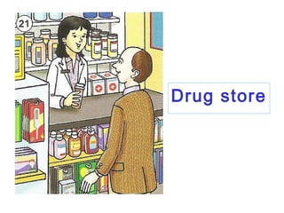 Drug store