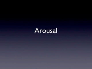 Arousal
 