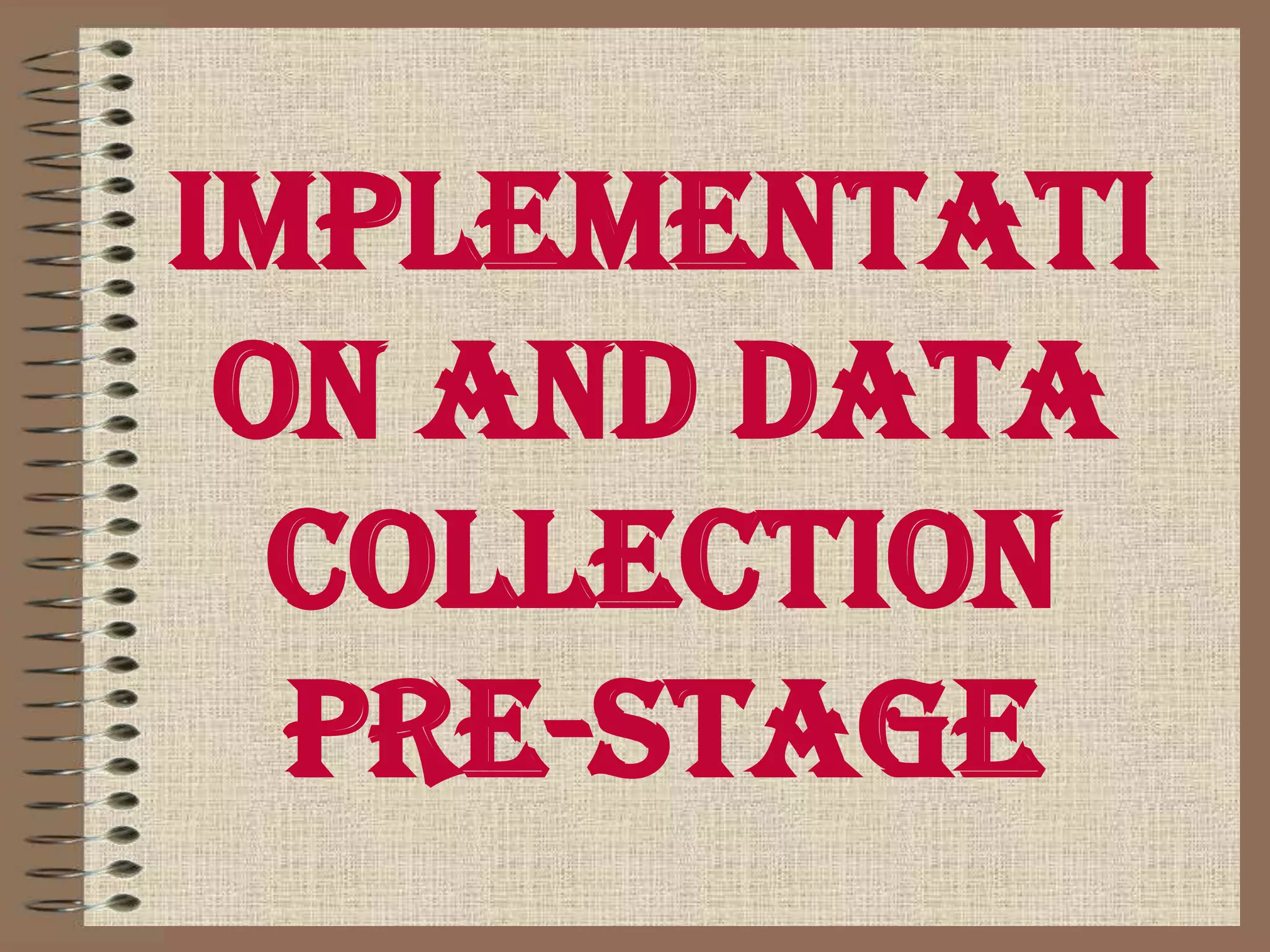 Implementation and data collection  PRE-STAGE