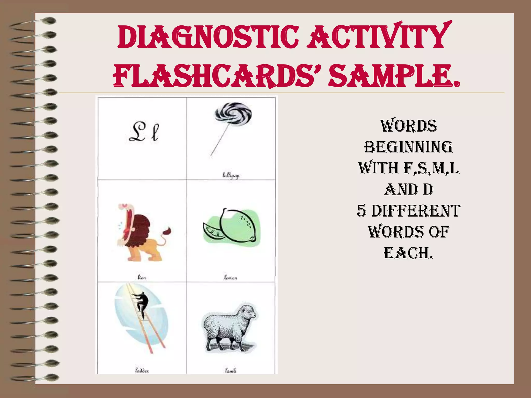 Diagnostic activity flashcards’ sample.Words beginning with F,S,M,L and D 5 different words of each.