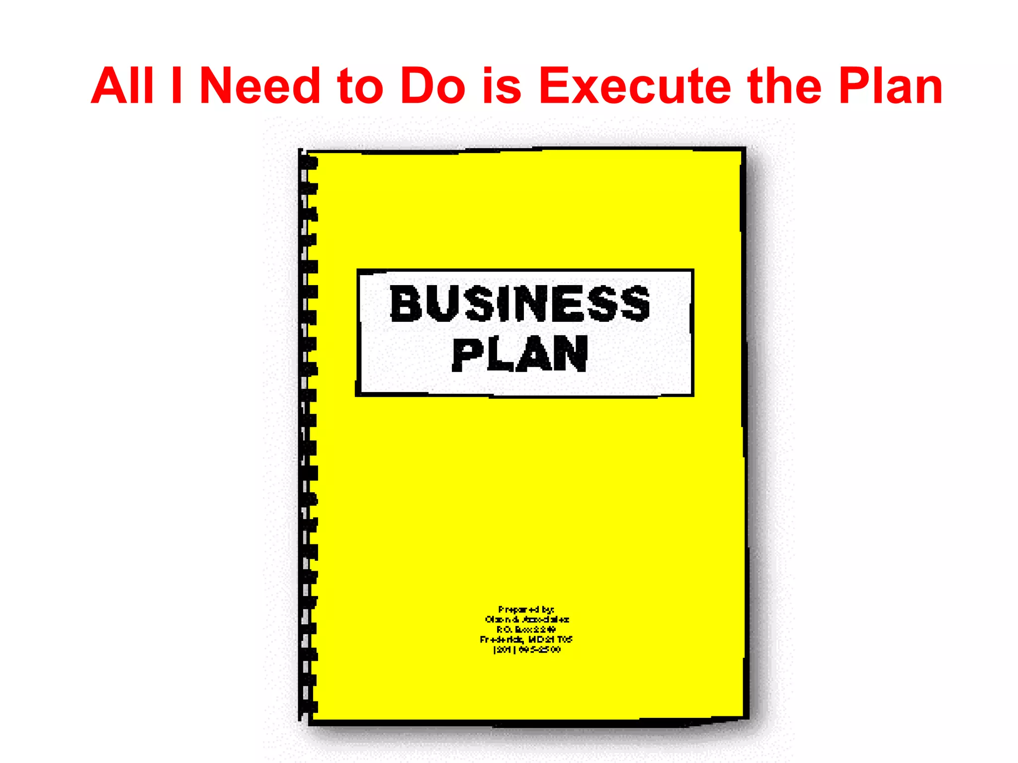 All I Need to Do is Execute the Plan
 