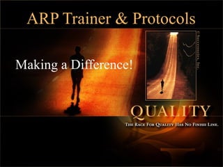 ARP Trainer & Protocols Making a Difference! 