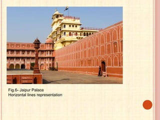 Fig.6- Jaipur Palace
Horizontal lines representation
 