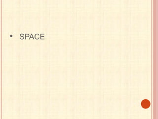 • SPACE
 