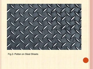 Fig.2- Patten on Steel Sheets
 