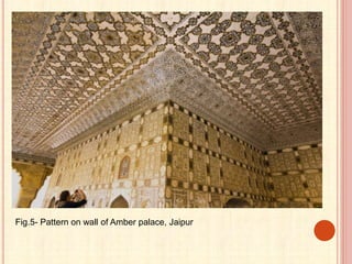 Fig.5- Pattern on wall of Amber palace, Jaipur
 