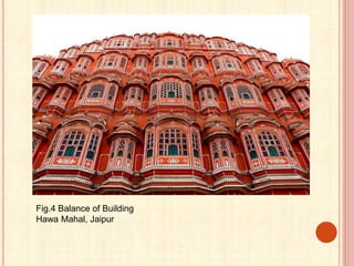 Fig.4 Balance of Building
Hawa Mahal, Jaipur
 