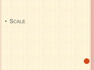 • SCALE
 