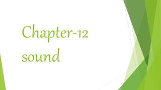 Chapter-12
sound
 