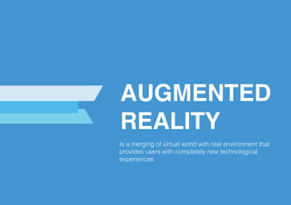 Is a merging of virtual world with real environment that
provides users with completely new technological
experiences
TITOLO
AUGMENTED
REALITY
 