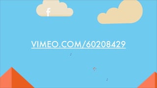 VIMEO.COM/60208429
 