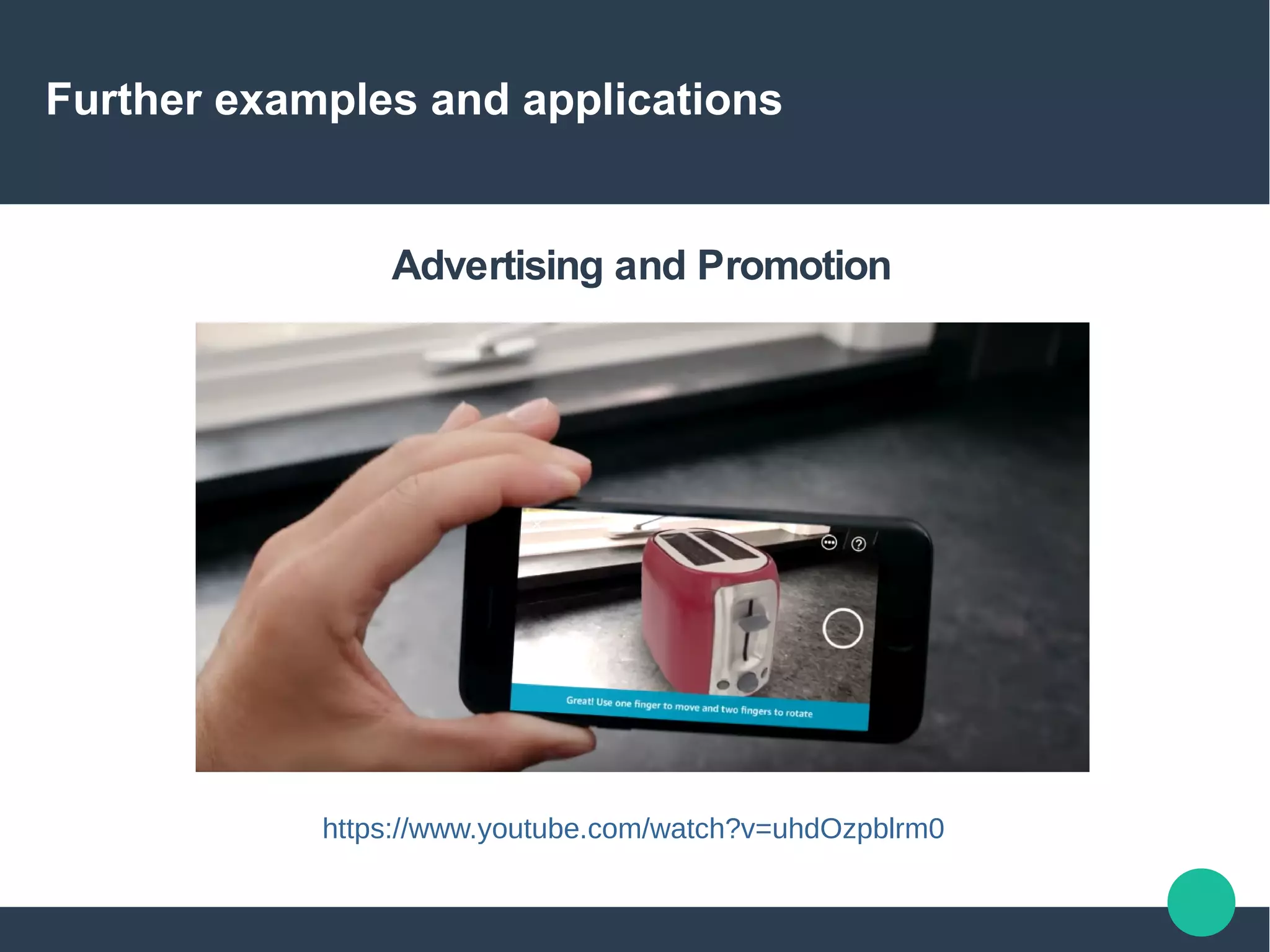 Further examples and applications
https://www.youtube.com/watch?v=uhdOzpblrm0
Advertising and Promotion
 