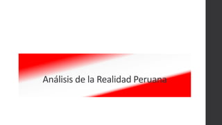 Análisis de la Realidad Peruana
 