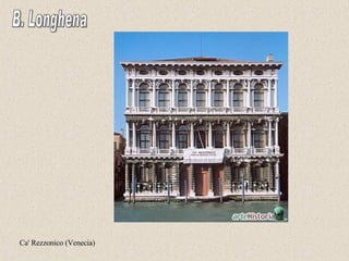 B. Longhena Ca' Rezzonico (Venecia)   