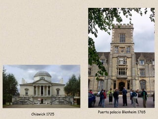 Chiswick 1725 Puerta palacio Blenheim 1765 