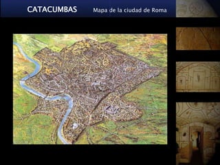 CATACUMBAS   Mapa de la ciudad de Roma
 