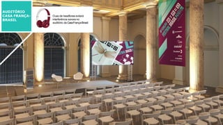 AUDITÓRIO
CASA FRANÇA-
BRASIL
Ouso de headfones evitará
interferência sonora no
auditório da CasaFrança-Brasil.
 