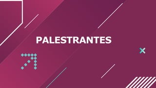 PALESTRANTES
 