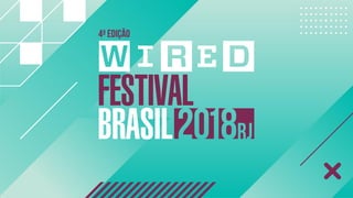 Wired Festival Brasil 2018