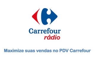 Maximize suas vendas no PDV Carrefour
 
