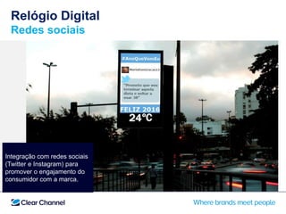 Relógio Digital
Redes sociais
Integração com redes sociais
(Twitter e Instagram) para
promover o engajamento do
consumidor com a marca.
 