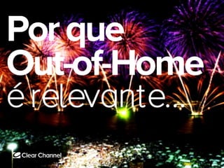 Porque
Out-of-Home
érelevante...
 