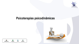Psicoterapias psicodinâmicas
 